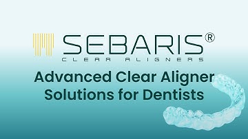 Unlock the Benefits of Sebaris Clear Aligners for Your Dental Practice