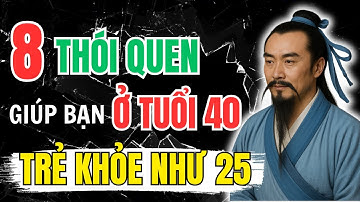 8 thói quen Ở TUỔI 40 khiến bạn TRẺ NHƯ TUỔI 25 | Trẻ lâu không phải do di truyền mà do lựa chọn!"