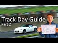 Track Day Guide Part 2 - At the Track and Basic Driving Tips