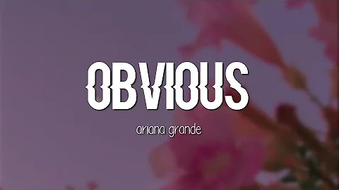 Ariana Grande - obvious (Clean Lyrics)