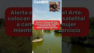 Alerta en Parque del Arte: colocan rastreador a camioneta de mujer mientras hacía ejercicio