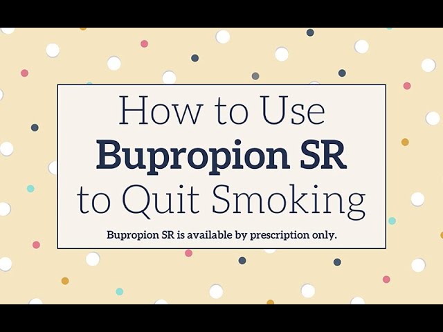 How to Use Bupropion SR to Quit Smoking