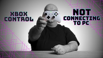XBox Controller NOT CONNECTING To PC