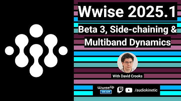Wwise Up On Air Hands-On | Wwise 2025.1 Beta 3, Side-chaining & Multiband Dynamics