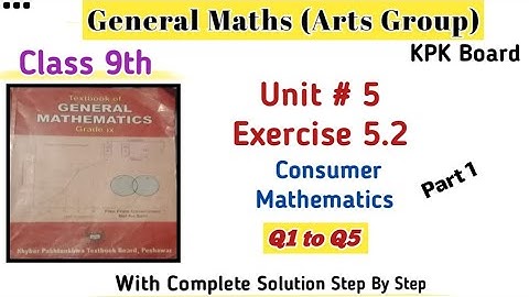 General Maths Class 9th Full Exercise 5.2 Kpk Board|Class 9th Arts Group Maths Unit 5 Kpk Board 