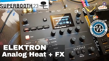 Superbooth 2023: Elektron - Analog Heat + FX  - Mastering and DSP FX With Custom Signal Path