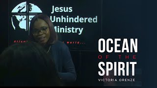 VICTORIA ORENZE - OCEAN OF THE SPIRIT (Excerpts from Jesus Unhindered Fellowship)