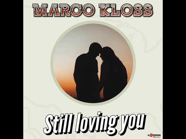 Marco Kloss - Still Loving You