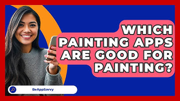 Which Painting Apps Are Good For Painting? - Be App Savvy
