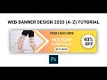 Web Banner Ads Design in Adobe Photoshop cc (a-z) Tutorial 2020 | #graphics_Design #web_banner