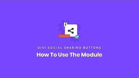 How To Use The Module | Divi Social Sharing Buttons Documentation