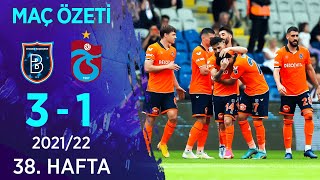 Medipol Başakşehir 3-1 Trabzonspor MAÇ ÖZETİ | 38. Hafta - 2021/22