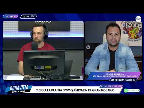 CIERRA LA PLANTA DOW QUÍMICA EN EL GRAN ROSARIO: MAURICIO BRIZUELA EN BONAVITTA EN 530