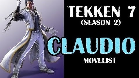 TEKKEN 7 CLAUDIO Video Movelist (season 2)
