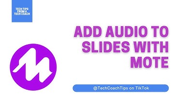Use Mote to Add Audio to Slides