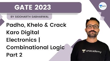 Padho, Khelo & Crack Karo Digital Electronics | Combinational Logic Part 2 | Siddharth Sabharwal