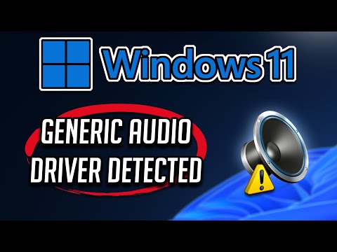 How To Fix Generic Audio Driver Detected In Windows 11/10