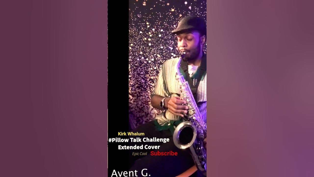 Kirk Whalum| Pillow Talk Challenge| Extended Cover| Avent G. #duet #jazz #saxophone #randb