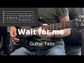Wait for me by RealestK | Guitar Tabs