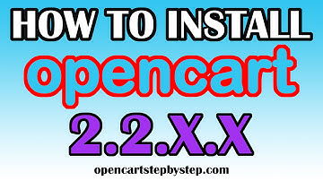 How To Install Opencart 2.2 - Easily and Quickly