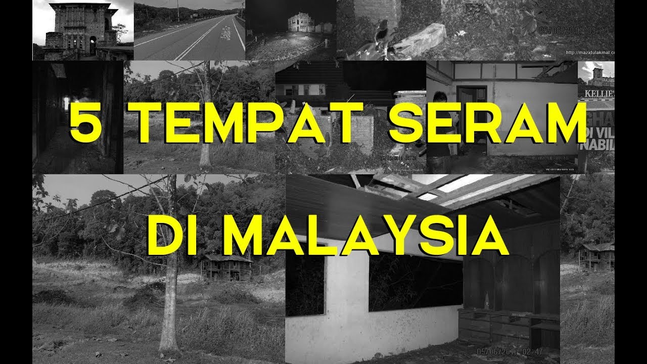 5 Tempat Paling Seram Di Malaysia Youtube