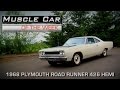 1968 Plymouth Road Runner 426 Hemi Muscle Car Of The Week Video Episode #157