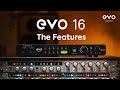 EVO 16 Feature Overview | EVO 16 Audio Interface