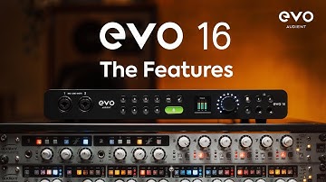 EVO 16 Feature Overview | EVO 16 Audio Interface
