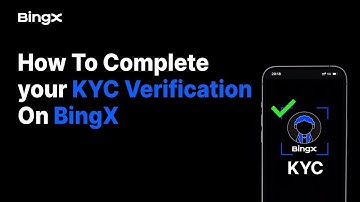 Complete Your BingX KYC Verification: Unlock Full Access to All Features