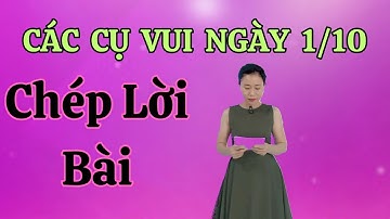 Lời Bài Hát CÁC CỤ VUI NGÀY 1/10.Thanh Hằng.