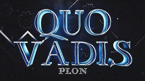 Quo Vadis (full layout) Plon & more  Geometry Dash 2.11