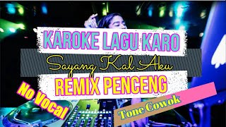 sayang kel aku Karoke Remix Penceng no vokal