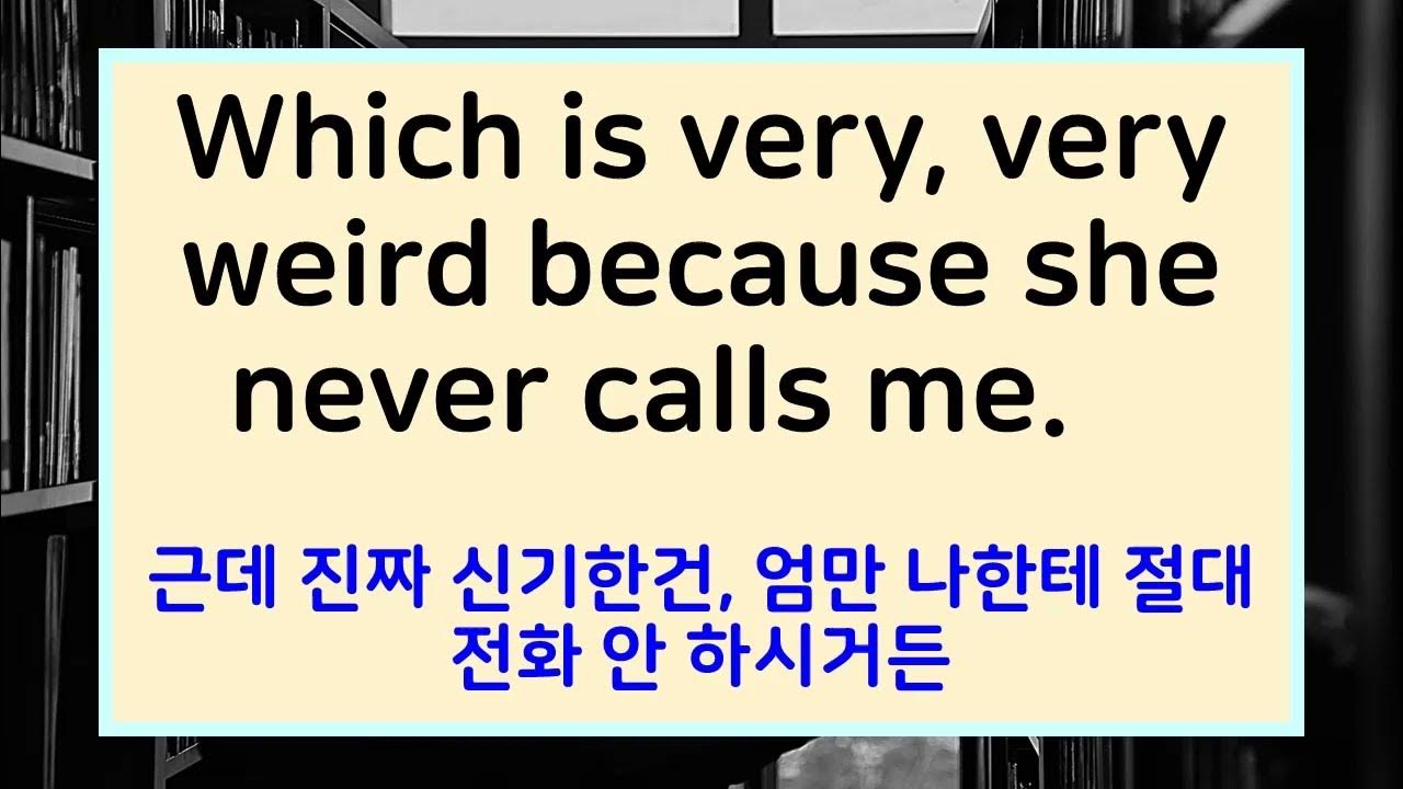 f0020-which-is-very-very-weird-because-she-never-calls-me