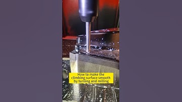 How to make the climbing surface smooth by turning and milling