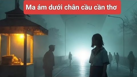 Ma ám dưới chân cầu cần thơ #truyenma #short #shortvideo #trending #reels #viral #video #funny #ai