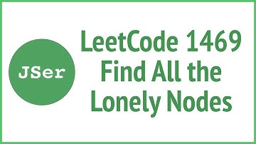 LeetCode 1469. Find All the Lonely Nodes  | JSer - JavaScript & Algorithm