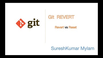What is GIT REVERT? git revert vs git reset