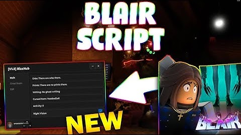 *NEW* Blair Script (PASTEBIN 2025) (GHOST ROOM , ESP, FULL BRIGHT)
