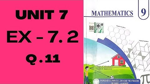 9th Math New Book 2025 || Unit 7 || Exercise 7.2 || Question No.11 || PCTB