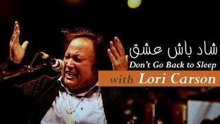 Video thumbnail of "Dont Go Back To Sleep - Nusrat Fateh Ali and Lori Carson"