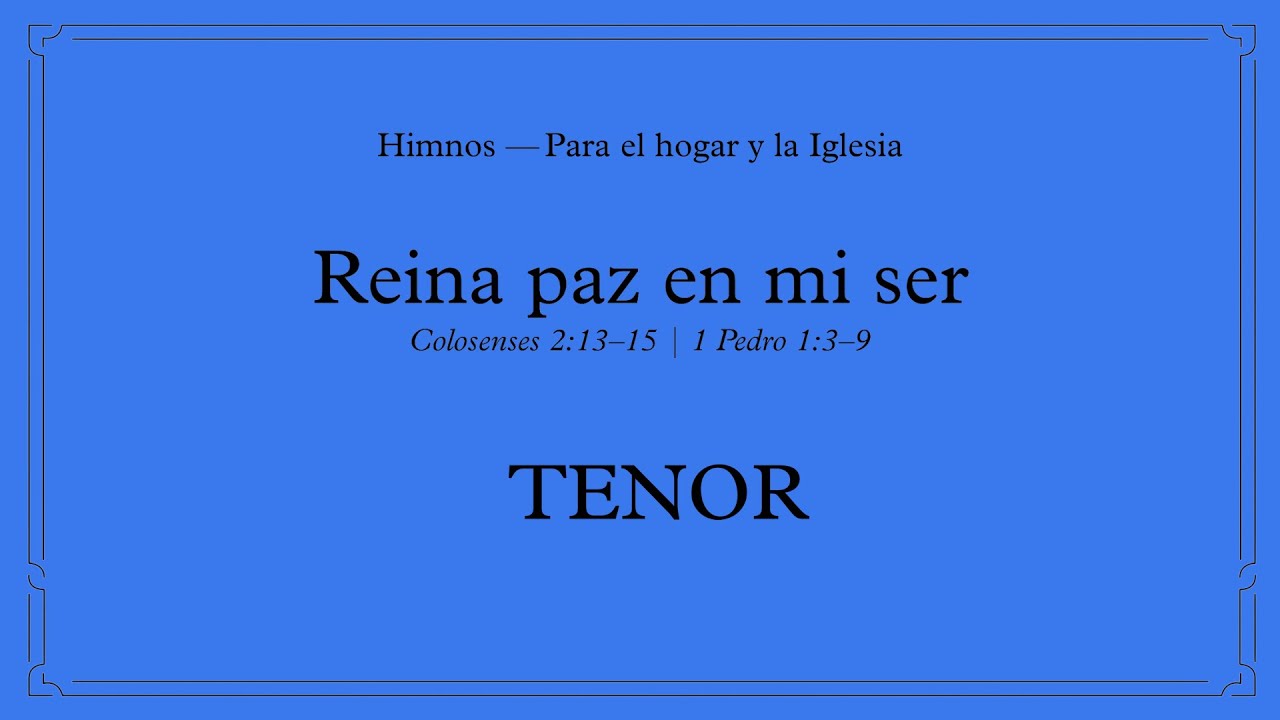 TENOR - Himno #1003 - Reina paz en mi ser (Himnos — Para el hogar y la Iglesia)