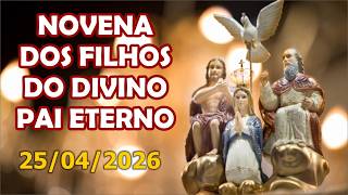 Novena dos Filhos do Divino Pai Eterno - 25/04/26