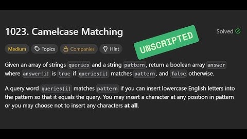 [Unscripted] LC1023 - Camelcase Matching | 31/08/2025
