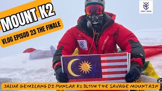 Akhirnya, Negaraku berkumandang di puncak Gunung K2, Pakistan (K2: Episode:23)