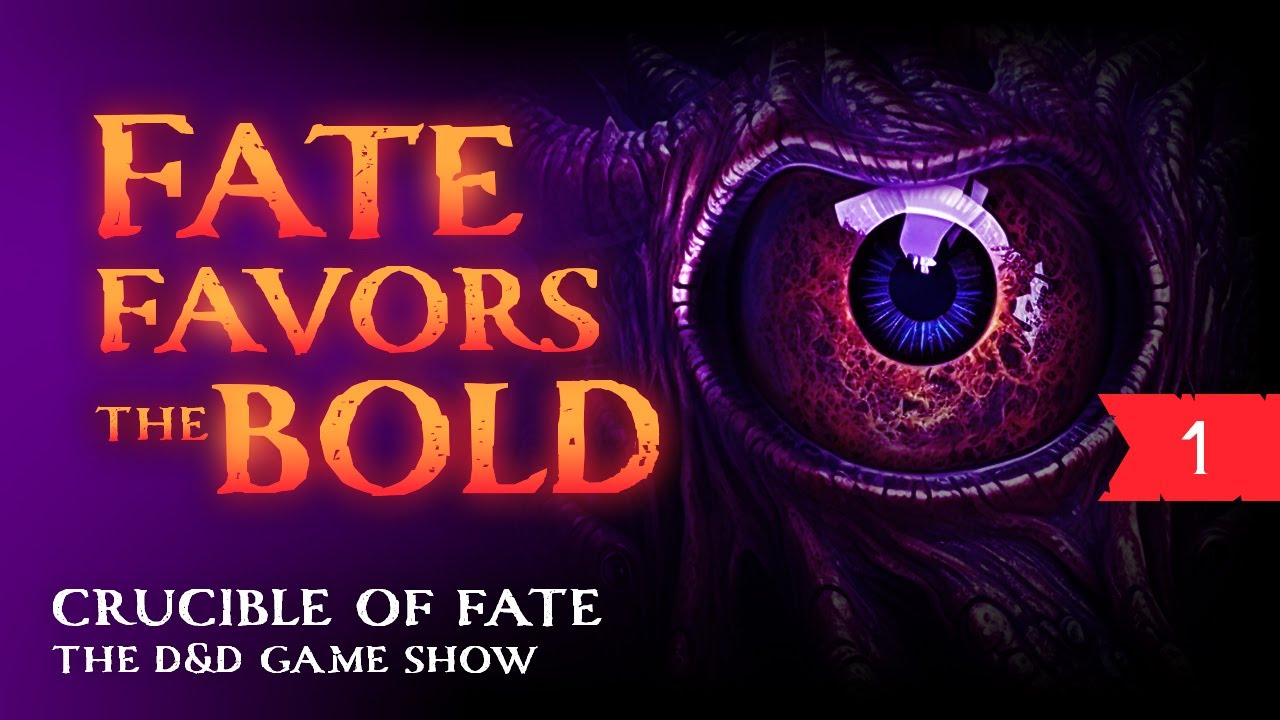 Fate Favors the Bold! D&D Live Play Game Show Crucible of Fate Ep