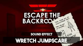 Escape The Backrooms | Wretch Jumpscare [Sound Effect]