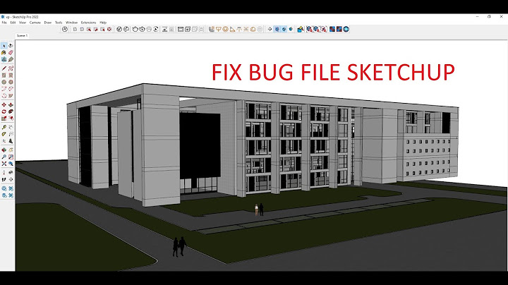 File sketchup 2023 bị lỗi xuất sang thấy nén ẩn năm 2024