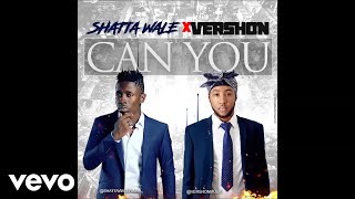 Video thumbnail of "Vershon, Shatta Wale - Can U"