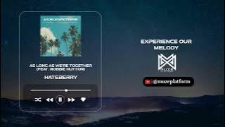 [일렉트로니카][Electronic] HateBerry - As Long As We're Together (feat. Robbie Hutton) [Various K-Pop]