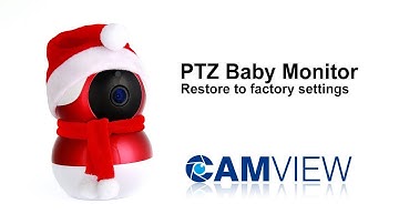Camview PTZ Baby monitor: Restore to factory settings